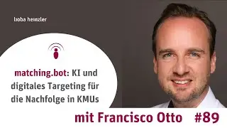 matching.bot: KI und digitales Targeting für die Nachfolge in KMUs - mit  Francisco Otto