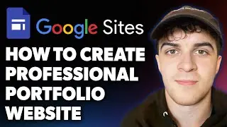 How to Create a Professional Portfolio Website with Google Sites (Full 2025 Guide)