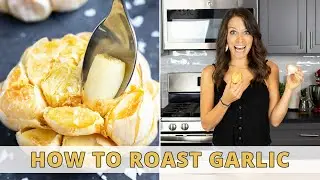 How to Roast Garlic in the Oven - 2 Different Ways!