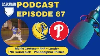 Ep. 67: D2 to Pro Ball: The Wild Ride of Phillies Draft Pick Richie Cortese