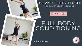 Balance Build & Bloom: Day 12 - Full Body Conditioning - Women 40+, Perimenopause & Post Menopause