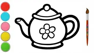 Drawing and Coloring Teapot | Basic Painting Tips for Kids & Toddlers