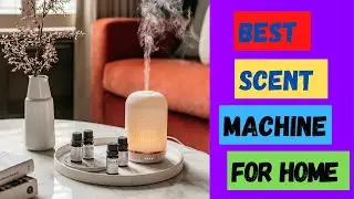 Best Scent Air Machine For Home