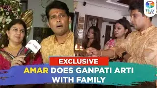 Amar Upadhyay does Lord Ganesha Arti with family & REVEALS his strong bong with Ganpati Bappa
