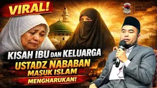 VIRAL! Kisah Ibu dan Keluarga Ustadz Nababan Masuk Islam