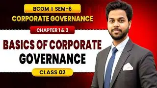 Why Corporate Governance is Important? | B.Com (P/H) 6th Semester | CA Ajay Sir
