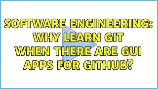 Software Engineering: Why learn git when there are GUI apps for GitHub? (11 Solutions!!)