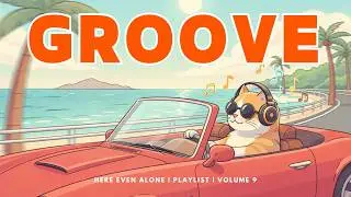 [playlist] GROOVE POP | Vol.9 | 따뜻한 햇살, 시원한 바람! 오늘의 속도는 맑음!!