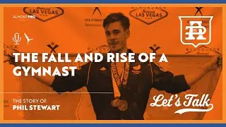 The Fall And Rise Of A Gymnast | Phil Stewart