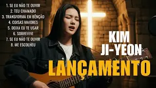 🙏 KIM JI-YEON 2026 | M&uacute;sica Gospel e Sele&ccedil;&atilde;o de Louvores Evang&eacute;licos de Adora&ccedil;&atilde;o✨