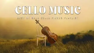 Cello Music for Sleep & Meditation | Soft, Calm, Peaceful