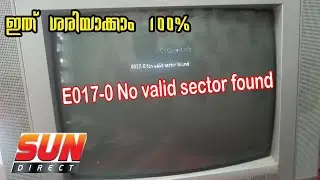 E017-0 No valid sector found sun direct dth malayalam