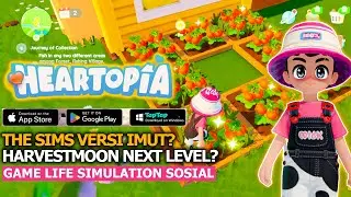 Gameplay Heartopia, Next Level Harvest Moon apa The sims versi imut?