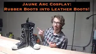 Jaune Arc Cosplay: Making Leather Boots