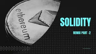 Solidity Part-2 🔥🔥 with Remix || Events  Structs and Mapping in Solidity