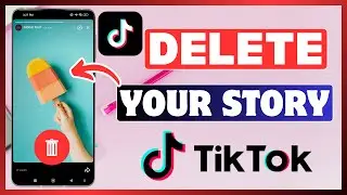 How To Delete TikTok Story | Remove Your TikTok Story Video/Photo