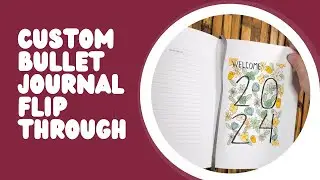 Custom Bullet Journal Flip Through | Full 2024 Yesr