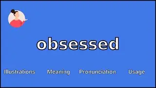 OBSESSED - Значение и произношение