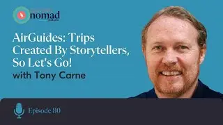 AirGuides Trips Created By Storytellers, So Let's Go! with Tony Carne
