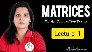 Matrices Complete Series | Lecture 1 | Basic to Advanced