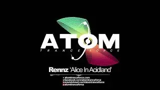 Rennz - Alice In Acidland (2024) Atom Trance Force | Hardtrance Rave Anthems