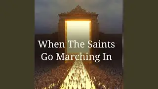 When The Saints Go Marching In
