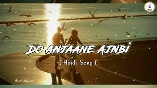 DO ANJAANE AJNBI | Slowed +Reverb | Lofi Song #lofi #trending #music