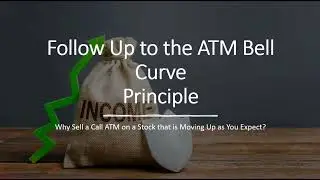 Follow Up to the ATM Bell Curve Core Principle
