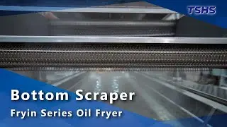 Bottom Scraper｜Fryin Series Oil Fryer｜Tsunghsing(TSHS)