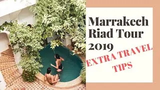 Marrakech Medina RIAD TOUR - Extra Marrakech TRAVEL TIPS 2019