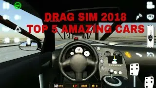 Drag Sim 2018 top 5 amazing cars by ovilex software