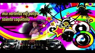 mix norteñas Wilinton Daza y Antoni Zambrano V dj patiya 14