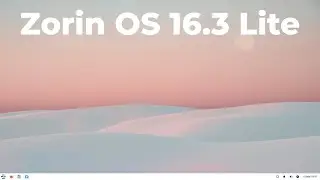 Zorin OS 16.3 Lite Обзор