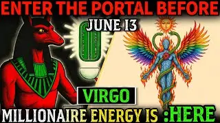 VIRGO: Millionaire Energy Is HERE! ♍🪙 Enter the Divine Portal Before June 13! 🚪