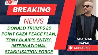 6- Donald Trumps 20 Point Gaza Peace Plan. Details Pro&rsquo;s and Con&rsquo;s