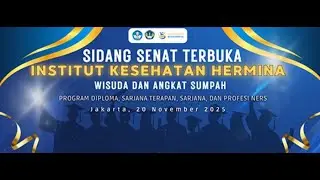 SIDANG SENAT TERBUKA  || INSTITUT KESEHATAN HERMINA || SESI.1 || 20.11. 25