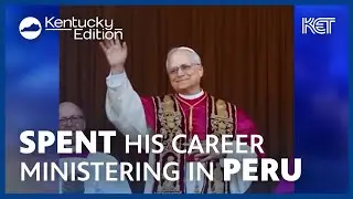 First American Pope Takes the Name Leo XIV | Kentucky Edition | KET