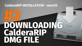 Tutorial | CalderaRIP installation on macOS: #2 Downloading CalderaRIP DMG file