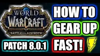 WoW BFA Patch 8.0.1 | How to gear up fast in Battle for Azeroth 370+ilvl gear! ⚡