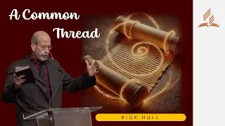 A Common Thread (2 Kings 25:8-10) | Rick Hull