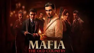 Mafia: The Old Country (Part 3)