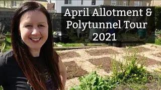 April Allotment GardenTour 2021
