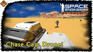 How To Chase Cam View With A Drone | Space Engineers Experiment Automatons Update.