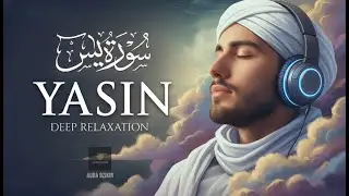 Surah Yaseen (Yasin) سورة يس | Majestic Quran Recitation for Peace & Deep Relaxation