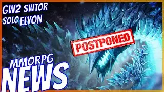 MMORPG NEWS - Not Another Delay!!! - July 4th, 2021
