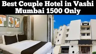 Best Hotel in Vashi Mumbai Best Couple Hotel in Vashi