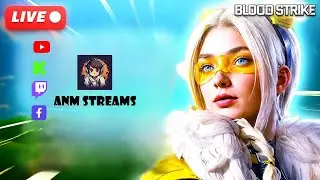 Blood Strike Live with Homie #AnMStreams