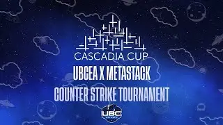 UBCEA x METASTACK CS2 CASCADIA CUP 2025 DAY 1