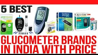 Top 5 Best Glucometer Brands in India with Price | Best Blood Glucose Meter | 2020