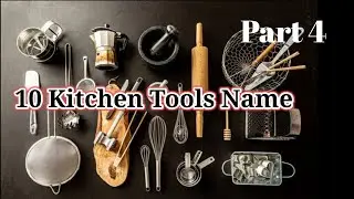 10 Kitchen Tools Name  // Part 4